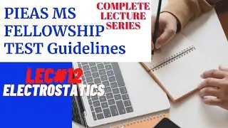 PIEAS MS FELLOWSHIP TEST PHYSICS GUIDLINES | LECTURE # 12 | ELECTROSTATICS | PIEAS TEST GUIDLINES