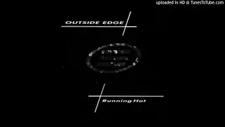 Outside Edge - Don`t Leave Me Tonight
