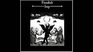 Fiendish Imp - Fiendish Imp (2018) (Lo-fi Dungeon Synth, Spooky Dark Ambient)