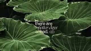 There are better days ahead.