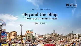 Promo | Beyond the bling: The lure of Chandni Chowk