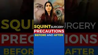 Precautions to take Before And After Squint Surgery