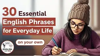 30 Essential English Phrases for Everyday Life - Everyday Conversation Vocabulary | Podcast