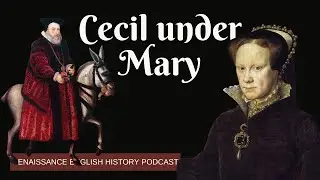 William Cecil: Master of Survival in Tudor England | Navigating the Reign of Mary !