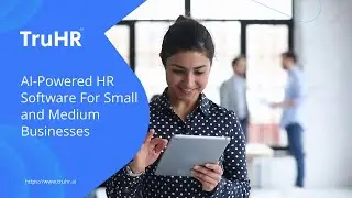 Revolutionize Your Business with TruHR: The Ultimate AI-Powered HRMS for Indian SMEs