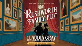The Rushworth Family Plot by Claudia Gray | Regency Murder Mystery Audiobook