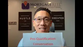 Mortgage Pre-Qualification Process, it's just a Conversation