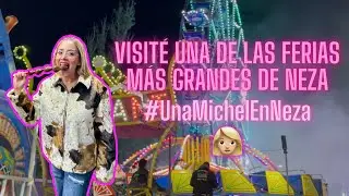 Visite una de las ferias más grandes de Neza! #UnaMichelEnNeza 👩🏼 