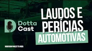 DOTTACAST #005 | LAUDOS E PER&Iacute;CIAS AUTOMOTIVAS