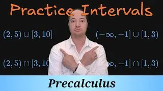 Precalculus 1.1.8p1 - Practice Intervals with Union and Intersection