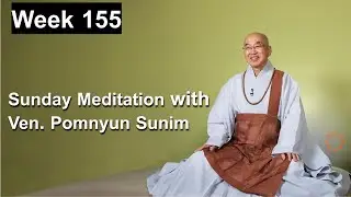 Sunday Meditation with Ven. Pomnyun Sunim [Week 155]