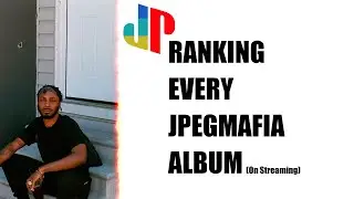 JPEGMAFIA Album Tier List