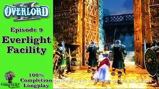 Overlord 2: Everlight Facility (Ep. 9)