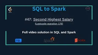 SQLtoSpark #47: Second Highest Salary (SQL & Spark Solution) | LeetCode SQL50 Challenge