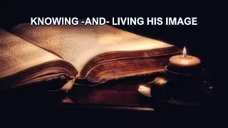 92 Knowing & Living His Image