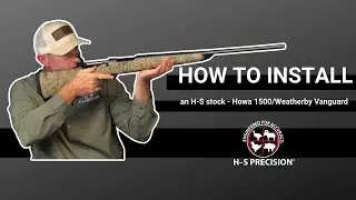 Установка приклада H-S Precision на Howa 1500 или Weatherby Vanguard