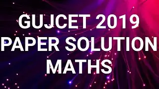 Gujcet 2019 maths paper solution