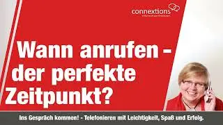 #246 Wann anrufen - der perfekte Zeitpunkt?