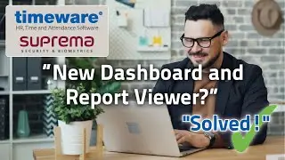 NEW Dashboard & Report Viewer? Solved with timeware&reg; HR, Time and Attendance Software.