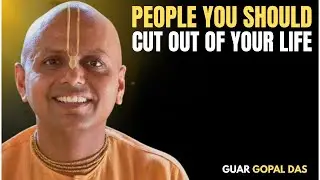 3 People You Should Cut Out of Your Life | Gaur Gopal Das Motivation