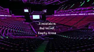 Zimzalabim (짐살라빔) by Red Velvet (레드벨벳 ) but you're in an empty arena [ARENA AUDIO][USE HEADPHONES] 🎧
