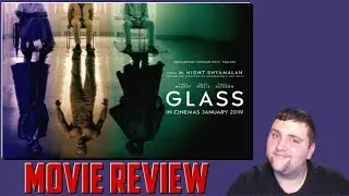 Glass - Movie Review (Spoiler-Free)