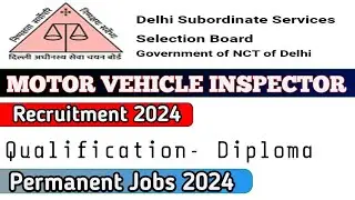 DSSSB Motor Vehicle Inspector Vacancy 2024 | Diploma Permanent Jobs | DSSSB Motor vehicle inspector