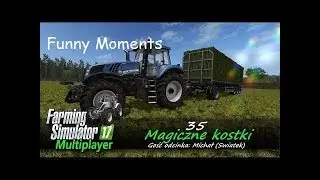 [Funny Moments] Wujek Bohun, Bartass, Swiatek6 - Farming Simulator 17 NOWOŚĆ.