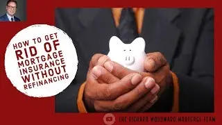 How to get rid of mortgage insurance without refinancing