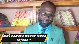 Direkt&egrave; depatmantal Edikasyon latibonit lan Prof Gary CHARLES.