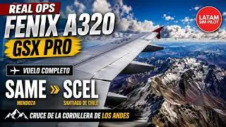 4K, ULTRA, REAL OPS FENIX A320, GSX -👨‍✈️ ¡VUELO COMPLETO DESDE MENDOZA A SANTIAGO DE CHILE   😍😍😍😍😍