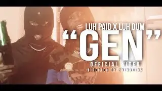 GEN | Luh Paid x Luh Dum | AZWImagingProduction