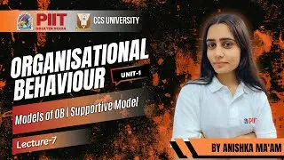 V7 | Models of OB | Supportive Model | Organisational Behaviour (OB) | BBA | CCS University