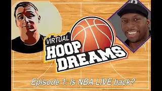 Virtual Hoop Dreams - Is NBA LIVE making a comeback? - Episode 1 - Scott O'Gallagher returns to EA