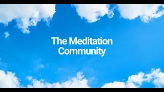 Welcome to the Meditation Community YouTube Channel!