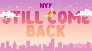 NYX - STILL COME BACK (Official Lyric Video) - POP | Copyright Free Music