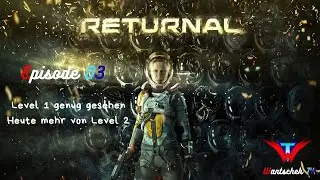 Returnal - Episode 3 - Level 1 genug gesehen. Heute mehr von Level 2