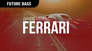 Coyote Kisses - Ferrari