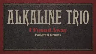 Alkaline Trio - I Found Away - Agony & Irony (2008) - Derek Grant Isolated Drums