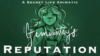 &ldquo;Geminitay&rsquo;s Reputation&rdquo; || A Secret Life Animatic