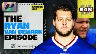 The Ryan Van Demark Episode | BY ANY MEANS EP7