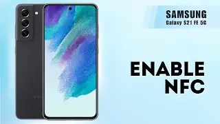 How to Enable/Disable NFC on Samsung S21 FE 5G