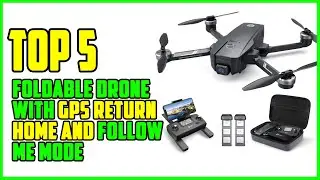 TOP 5 Best Foldable Drone with GPS Return Home and Follow Me Mode 2025
