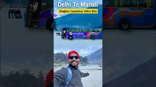 Delhi To Manali By Bus | Delhi To Manali |Delhi To Manali Volvo bus | Zingbus Delhi To Manali Price