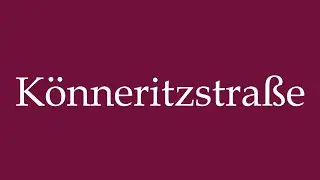 How to Pronounce ''K&ouml;nneritzstra&szlig;e'' Correctly in German