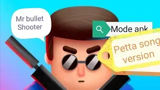 MR BULLET SHOOTER, MODE APK, PETTA SONG VERSION