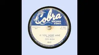 IF YOU WERE MINE   OTIS RUSH   Willie Dixon