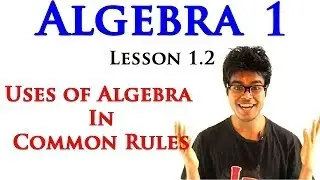 Algebra 1 Lessons 1.2 - Part 2 - Uses of Variables in Common Rules (Rules of Arithmetic) - Part 2