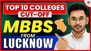💥 NEET 2025: Top 10 MBBS Colleges in Lucknow🩺 NEET Cutoff, Fees & Rankings Explained!