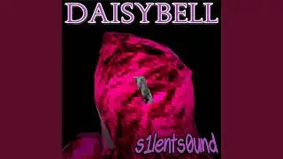 daisy bell (feat. ZokllVR)